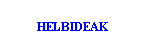 Cuadro de texto: HELBIDEAK
